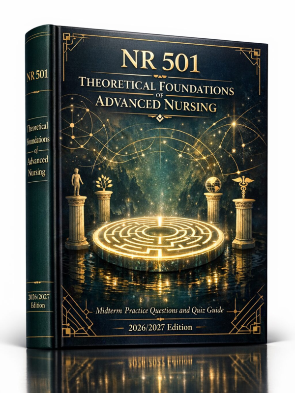 Create a distin (1) NR 501 Theoretical Foundations of Advanced Nursing Midterm Practice Questions & Quiz Guide 2026/2027