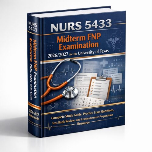 Create a high-e (3) NURS 5433 Midterm FNP Exam Study Guide 2026/2027 | Practice Questions & Test Bank Review