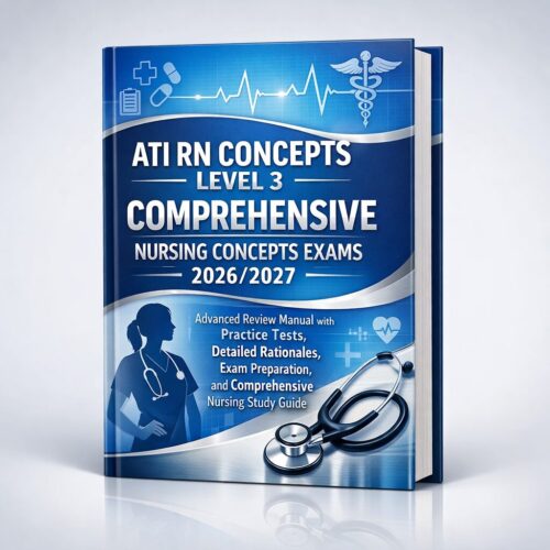 Create a high-q ATI RN Concepts Level 3 Comprehensive Nursing Concepts Exams 2026/2027