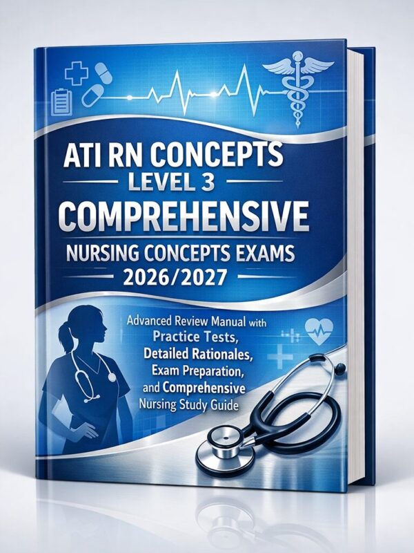 Create a high-q ATI RN Concepts Level 3 Comprehensive Nursing Concepts Exams 2026/2027