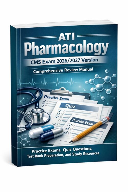 Create a polish (17) ATI Pharmacology CMS Exam Review Manual 2026/2027 with Practice Exams & Quiz Questions