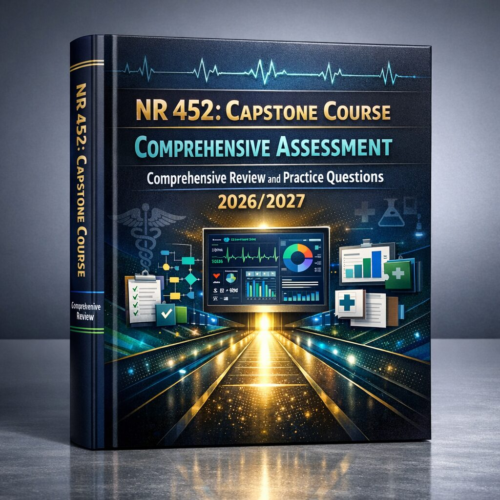 NR 452 Capstone Course Comprehensive Assessment Review and Practice Questions 2026/2027