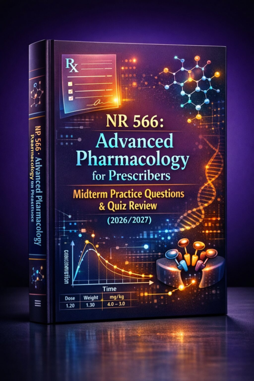 NR 566 Advanced Pharmacology for Prescribers Midterm Practice Questions & Quiz Review 2026/2027