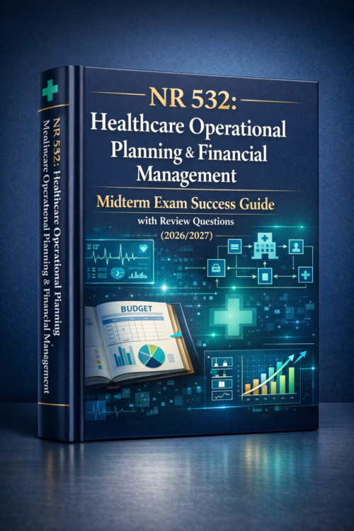 Create a polish (56) NR 532 Healthcare Operational Planning & Financial Management Midterm Exam Success Guide with Review Questions 2026/2027