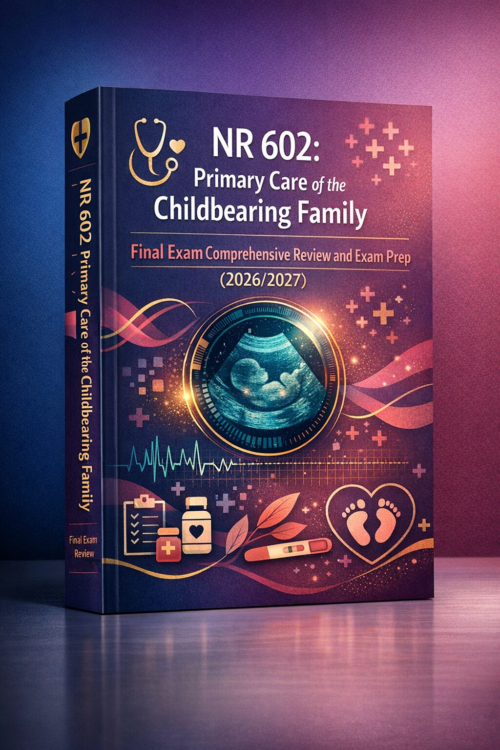 Create a polish (62) NR 602 Primary Care of the Childbearing Family Final Exam Comprehensive Review and Exam Prep 2026/2027