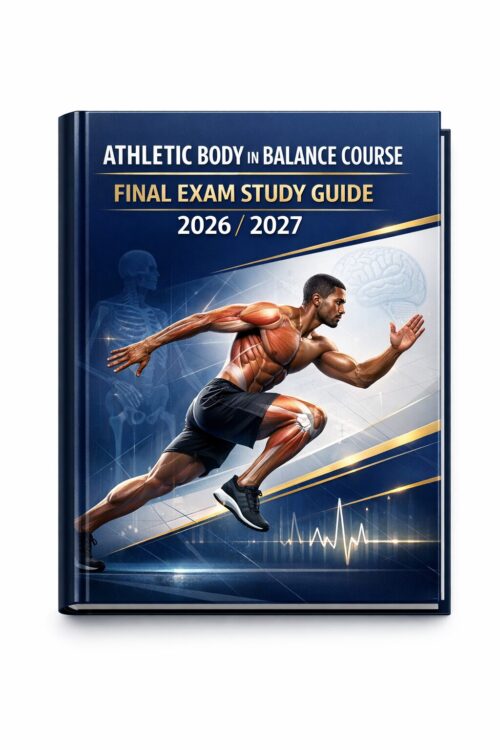 Create a premiu (2) Athletic Body in Balance Final Exam Study Guide 2026/2027 | Practice Questions & Test Bank