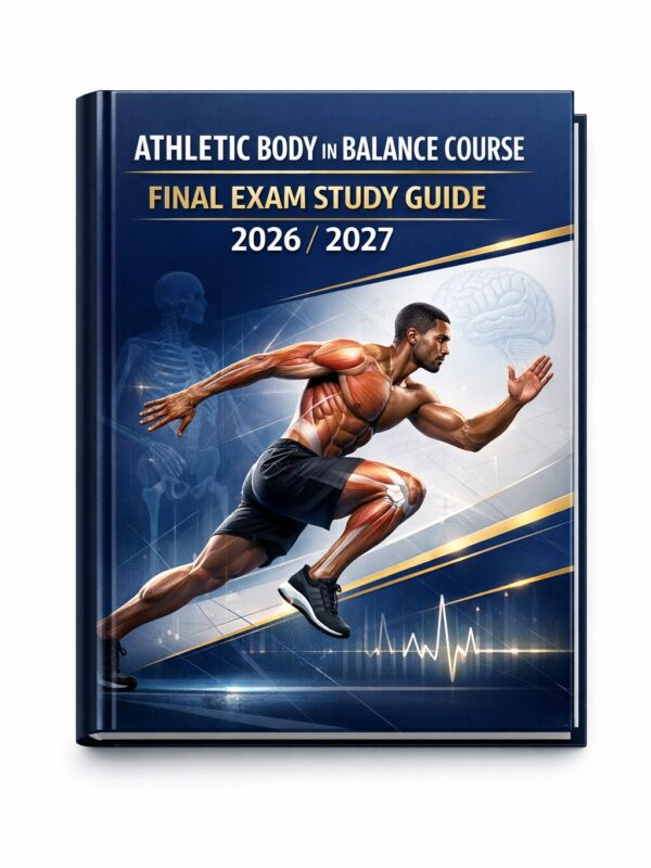 Create a premiu (2) Athletic Body in Balance Final Exam Study Guide 2026/2027 | Practice Questions & Test Bank