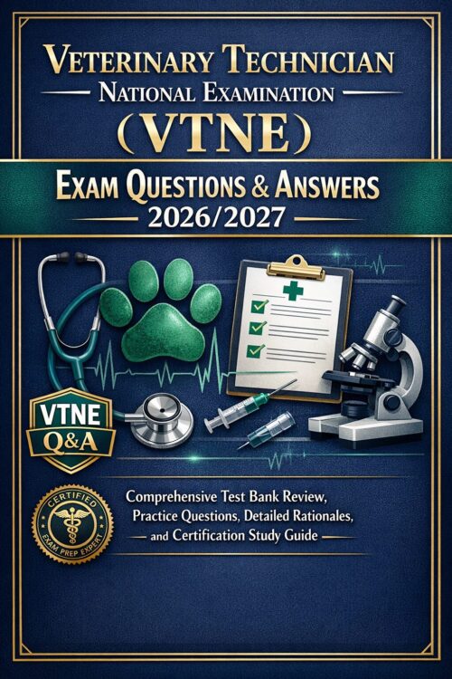 Create a premiu - 2026-07-08T025310.004 Veterinary Technician National Examination (VTNE) Exam Questions & Answers 2026/2027