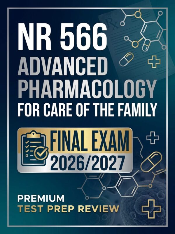Create a premiu - 2026-07-08T164522.055 NR 566 Advanced Pharmacology Final Exam Study Guide with Test Bank & Practice Questions