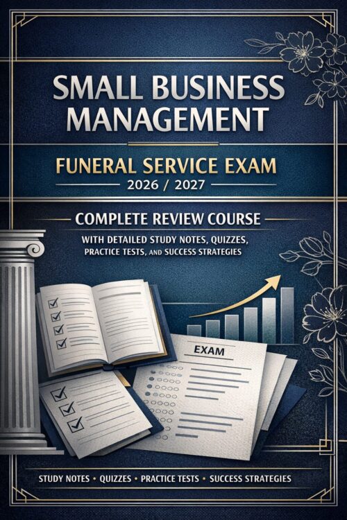 Create a premiu - 2026-07-08T171042.371 Small Business Management Funeral Service Exam 2026/2027 Review Course with Practice Tests