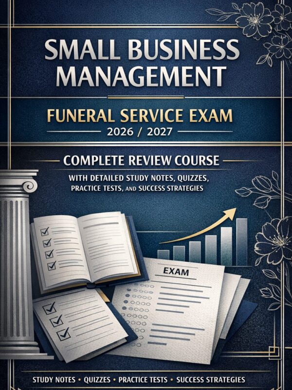 Create a premiu - 2026-07-08T171042.371 Small Business Management Funeral Service Exam 2026/2027 Review Course with Practice Tests