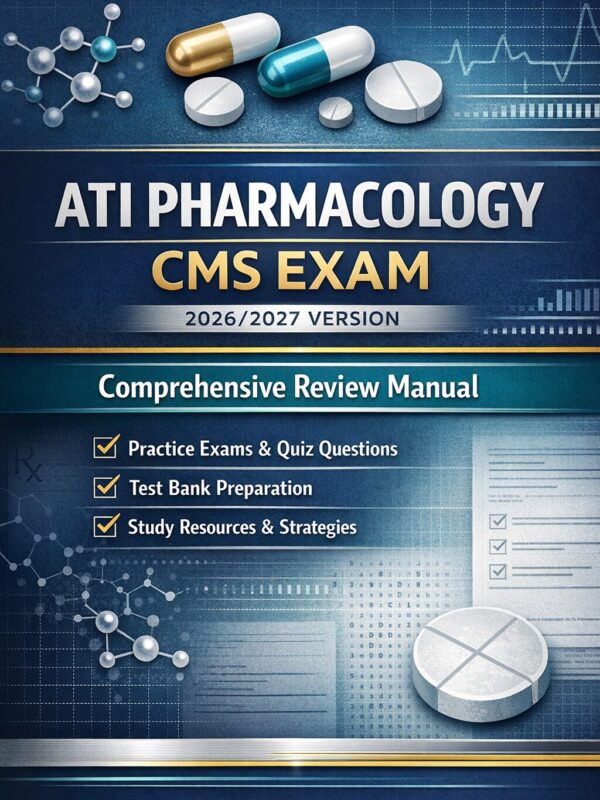 Create a premiu - 2026-07-08T182754.661 ATI Pharmacology CMS Exam Review Manual 2026/2027 with Practice Exams & Quiz Questions