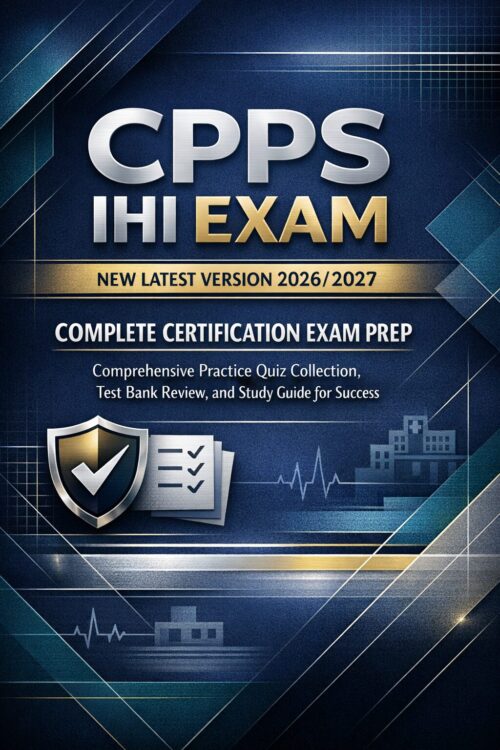 Create a premiu - 2026-07-08T190347.611 CPPS IHI Exam Prep Guide 2026/2027 with Practice Quizzes, Test Bank Review & Study Guide