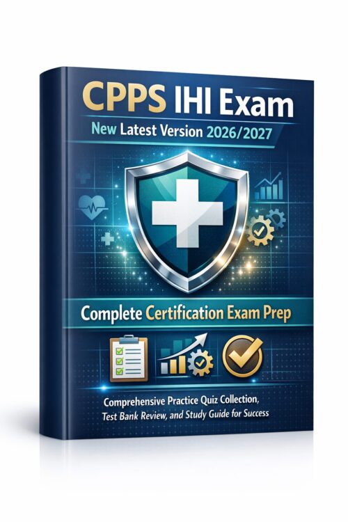 Create a premiu - 2026-07-08T190428.803 CPPS IHI Exam Prep Guide 2026/2027 with Practice Quizzes, Test Bank Review & Study Guide