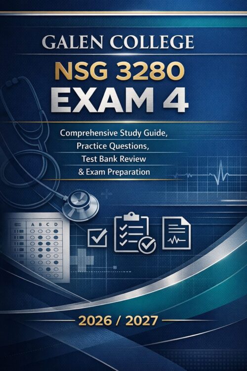 Create a premiu - 2026-07-08T220924.432 Galen NSG 3280 Exam 4 Study Guide 2026/2027 with Practice Questions & Test Bank Review