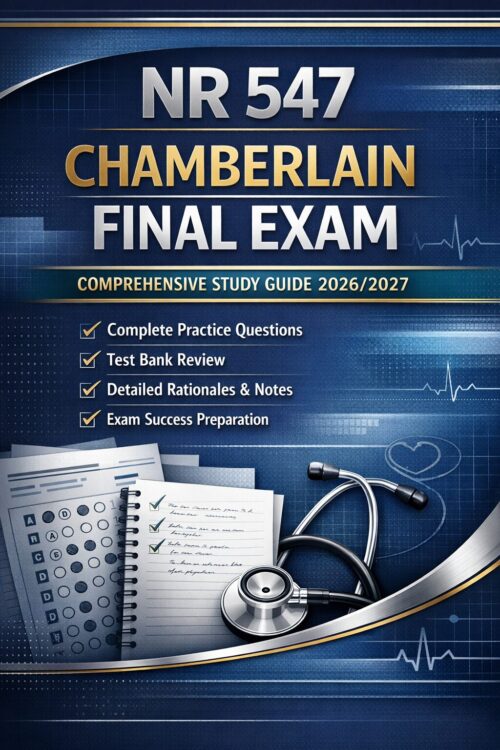 Create a premiu - 2026-07-09T083759.548 NR 547 Chamberlain Final Exam Study Guide 2026/2027 with Practice Questions & Rationales