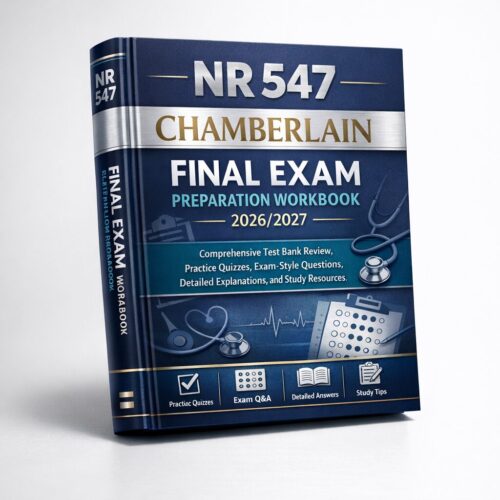 Create a premiu - 2026-07-09T104214.522 NR 547 Chamberlain Final Exam Workbook 2026/2027 with Test Bank & Practice Quizzes