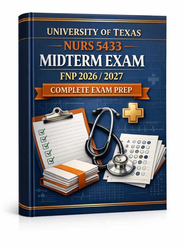Create a premiu - 2026-07-09T195912.086 University of Texas NURS 5433 Midterm Exam FNP 2026/2027 Study Guide & Test Bank