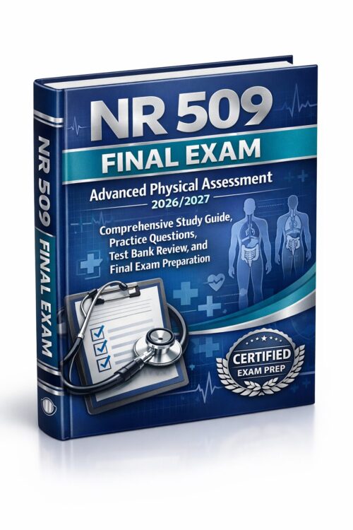 Create a premiu - 2026-07-16T000009.614 NR 509 Final Exam 2026/2027: Advanced Physical Assessment Comprehensive Study Guide, Practice Questions & Test Bank Review