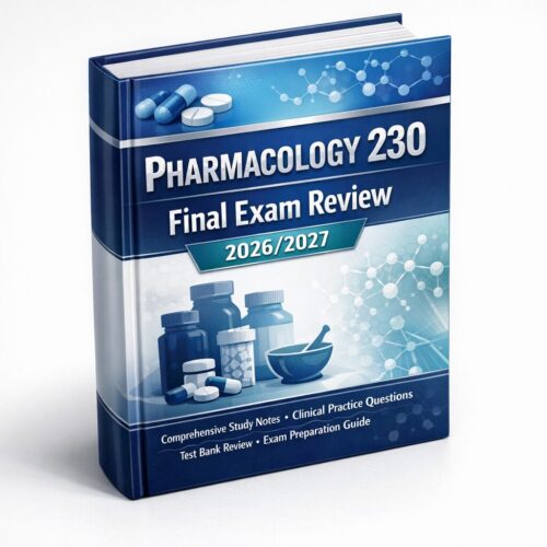 Pharmacology 230 Final Exam Review 2026/2027 | Clinical Practice Questions & Test Bank Guide