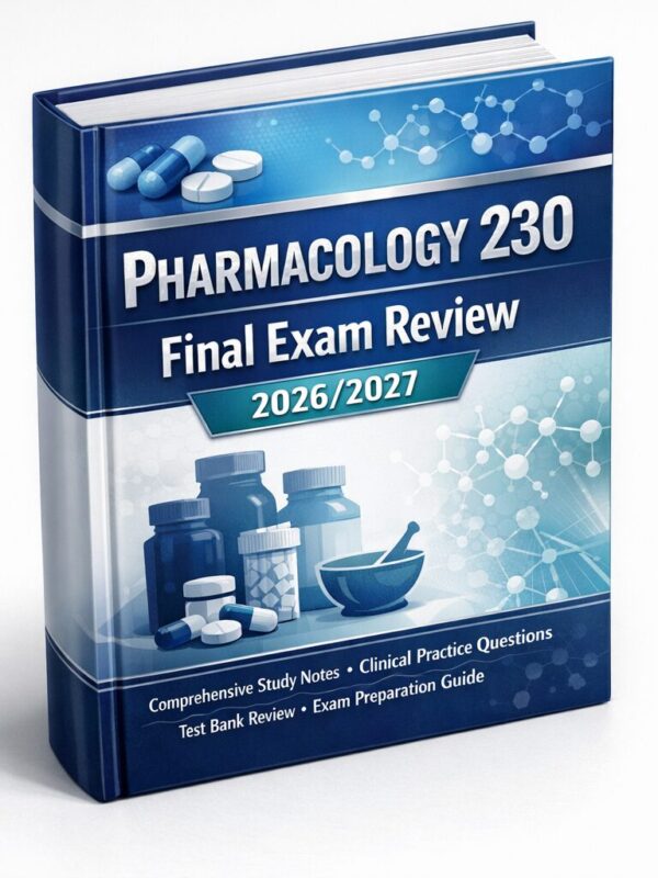 Create a premiu (21) Pharmacology 230 Final Exam Review 2026/2027 | Clinical Practice Questions & Test Bank Guide