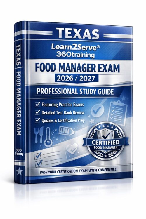 Create a premiu (27) Texas Learn2Serve 360training Food Manager Exam 2026/2027 Study Guide