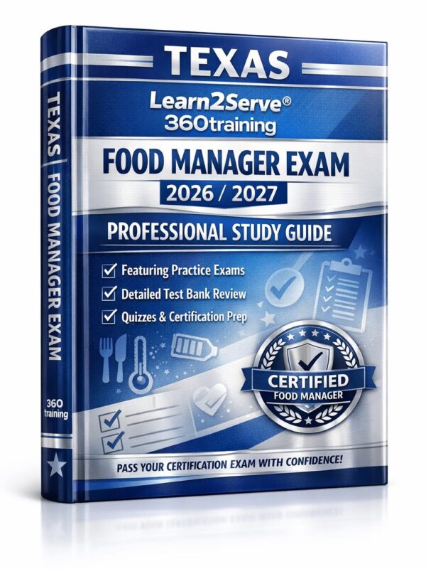Create a premiu (27) Texas Learn2Serve 360training Food Manager Exam 2026/2027 Study Guide