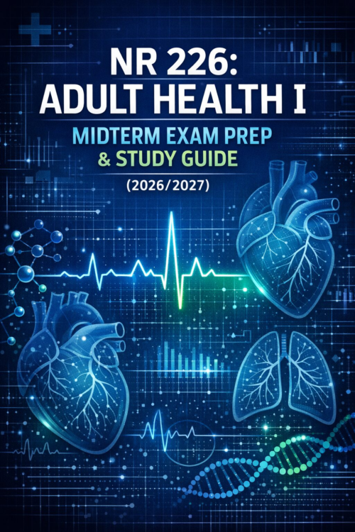 NR 226 Adult Health I Midterm Exam Prep and Study Guide 2026/2027