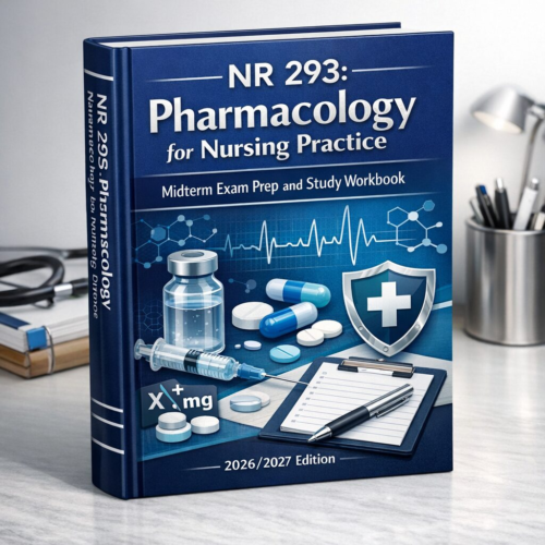 NR 293 Pharmacology for Nursing Practice Midterm Exam Prep and Study Workbook 2026/2027