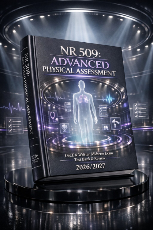 NR 509 Advanced Physical Assessment OSCE & Written Midterm Exam Test Bank and Review 2026/2027