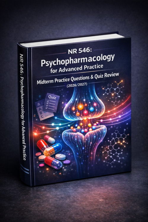 NR 546 Psychopharmacology for Advanced Practice Midterm Practice Questions & Quiz Review 2026/2027