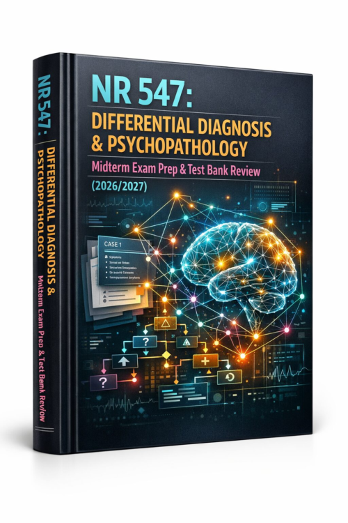 NR 547 Differential Diagnosis & Psychopathology Midterm Exam Prep and Test Bank Review 2026/2027