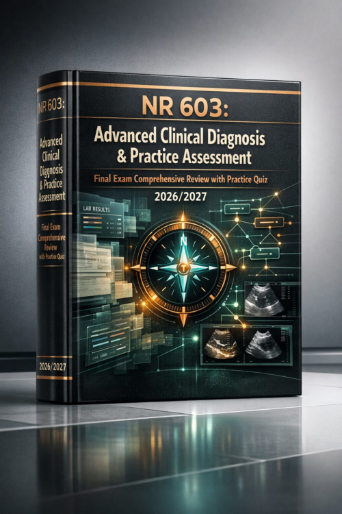 NR 603 Final Exam Review 2026/2027 | Advanced Clinical Diagnosis Practice Quiz