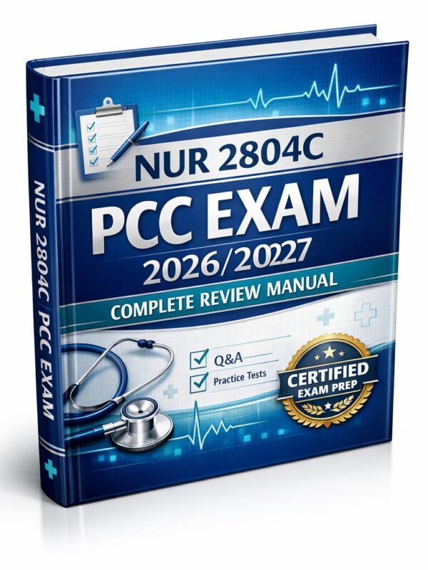 Create a premiu (75) NUR 2804C PCC Exam 2026/2027 Review Manual | Practice Quizzes & Exam Questions