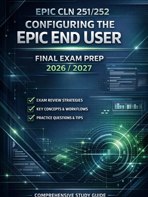 Create a premiu (87) Epic CLN 251/252 Configuring the Epic End User Final Exam Prep 2026/2027 Study Guide, Practice Tests & Test Bank Review