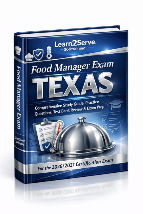 Create a premiu (9) Food Manager Exam Texas Learn2Serve 360training 2026/2027 | Study Guide & Practice Questions
