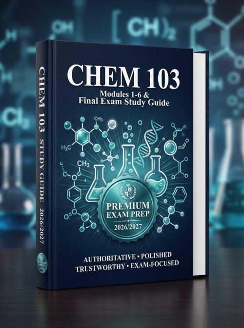 Create a premiu (98) CHEM 103 Modules 1–6 & Final Exam Study Guide 2026/2027: Practice Questions & Answer Explanations
