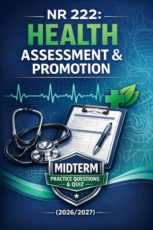 NR 222 Health Assessment & Promotion Midterm Practice Questions and Quiz 2026/2027