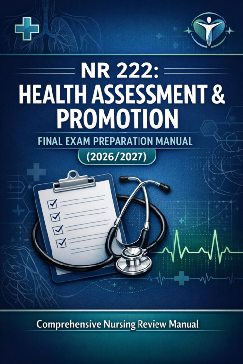 NR 222: Health Assessment & Promotion Final Exam Preparation Manual (2026/2027)