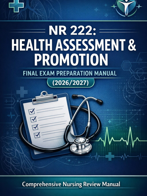 NR 222: Health Assessment & Promotion Final Exam Preparation Manual (2026/2027)