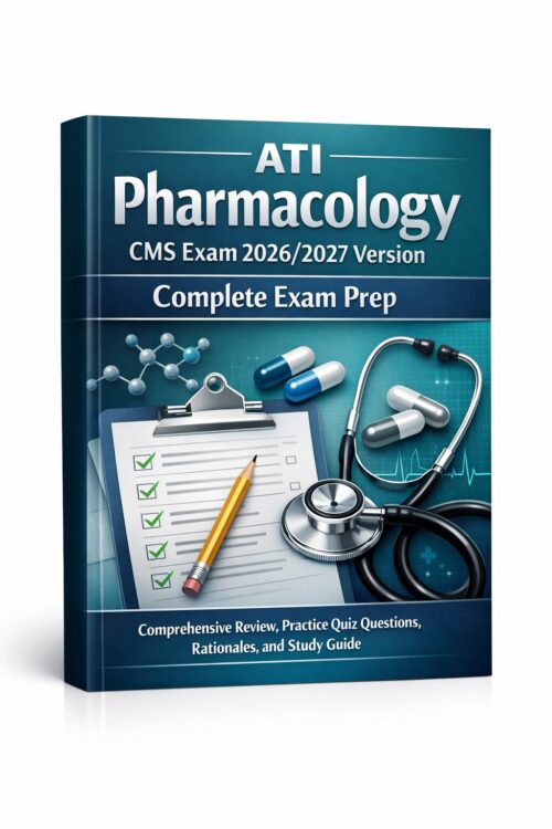 Create a profes (82) ATI Pharmacology CMS Exam 2026/2027 Comprehensive Review Manual
