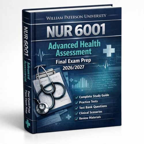 William Paterson NUR 6001 Advanced Health Assessment Final Exam Prep 2026/2027
