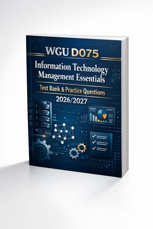 Create a realis (8) WGU D075 IT Management Essentials Test Bank & Practice Questions 2026/2027