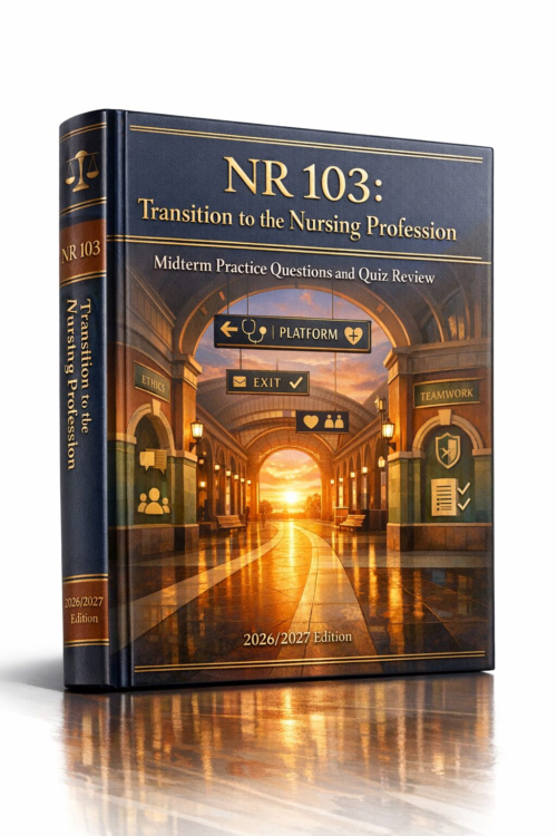 Create a unique (2) NR 103 Transition to the Nursing Profession Midterm Practice Questions & Quiz Review 2026/2027