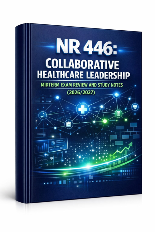 Premium 3D nurs (2) NR 446 Collaborative Healthcare Leadership Midterm Exam Review & Study Notes 2026/2027