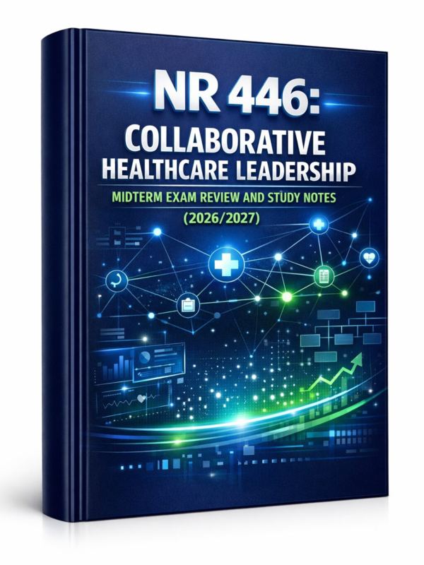 Premium 3D nurs (2) NR 446 Collaborative Healthcare Leadership Midterm Exam Review & Study Notes 2026/2027