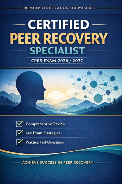Premium certifi (4) Certified Peer Recovery Specialist (CPRS) Exam 2026/2027 Comprehensive Study Guide