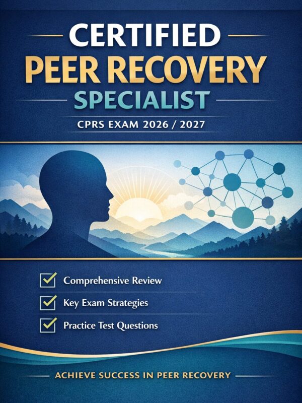Premium certifi (4) Certified Peer Recovery Specialist (CPRS) Exam 2026/2027 Comprehensive Study Guide