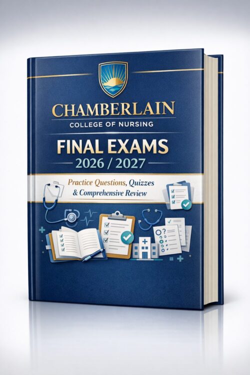 Premium portrai (12) Chamberlain College of Nursing Final Exams 2026/2027: Practice Questions, Quizzes & Comprehensive Review