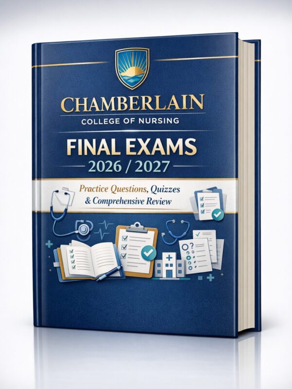 Premium portrai (12) Chamberlain College of Nursing Final Exams 2026/2027: Practice Questions, Quizzes & Comprehensive Review